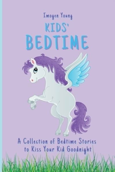 Cover for Imogen Young · Kids' Bedtime: A Collection of Bedtime Stories to Kiss Your Kid Goodnight (Paperback Bog) (2021)