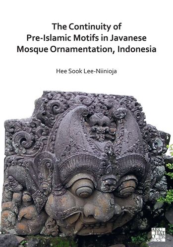 Cover for Dr Hee Sook Lee-Niinioja · The Continuity of Pre-Islamic Motifs in Javanese Mosque Ornamentation, Indonesia (Paperback Book) (2022)