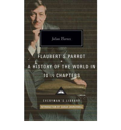Cover for Julian Barnes · Flaubert's Parrot / History of the World - Everyman's Library CLASSICS (Hardcover bog) (2012)