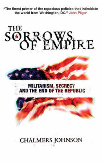 Cover for Chalmers Johnson · The Sorrows of Empire: How the American People Lost (Paperback Book) (2006)