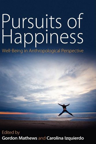 Cover for Gordon Mathews · Pursuits of Happiness: Well-Being in Anthropological Perspective (Hardcover Book) (2008)