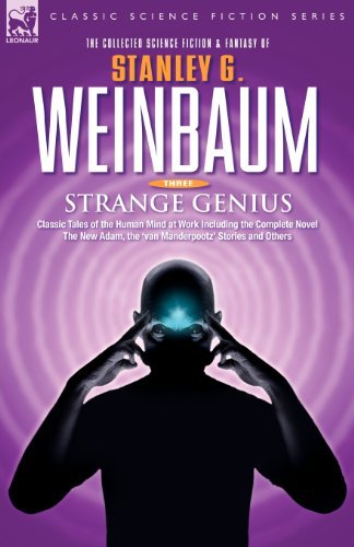 Cover for Stanley G Weinbaum · STRANGE GENIUS - Classic Tales of the Human Mind at Work Including the Complete Novel The New Adam, the 'van Manderpootz' Stories and Others (Paperback Book) (2006)