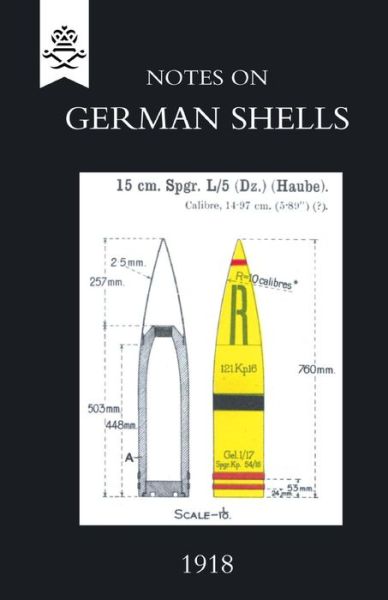 Cover for Staff (Intelligence) Gen Hq 1st May, 19 · Notes on German Shells, 1918 (Taschenbuch) (2015)