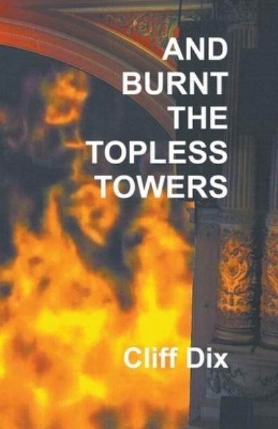 Cover for Cliff Dix · And Burnt The Topless Towers (Paperback Book) (2016)