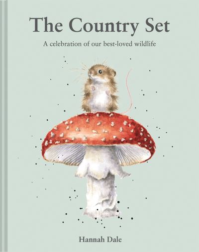 Cover for Hannah Dale · The Country Set: A celebration of our best-loved wildlife - Hannah Dale's Animals (Gebundenes Buch) (2023)