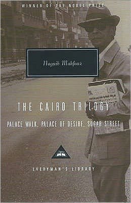 Cover for Naguib Mahfouz · The Cairo Trilogy: Palace Walk, Palace of Desire, Sugar Street - Everyman's Library CLASSICS (Gebundenes Buch) (2001)