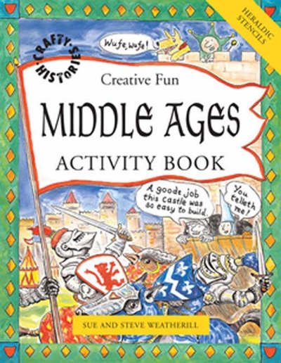Middle Ages Activity Book: Activity Book - Crafty History S. - Sue Weatherill - Książki - b small publishing limited - 9781902915487 - 1 marca 2006