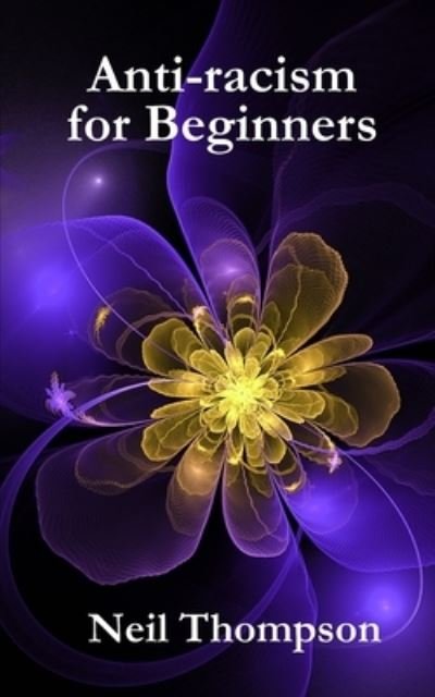 Cover for Neil Thompson · Anti-racism for Beginners (Paperback Book) (2021)