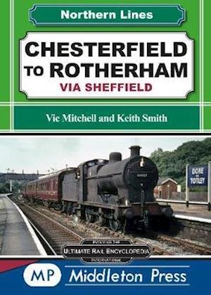 Cover for Vic Mitchell · Chesterfield To Rotherham: via Sheffield - Northern Lines (Hardcover bog) (2020)