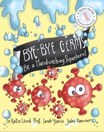 Cover for Katie Laird · Bye-Bye Germs (Book) (2022)