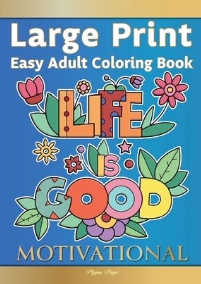 Cover for Pippa Page · Large Print Easy Adult Coloring Book MOTIVATIONAL (Paperback Book) (2020)