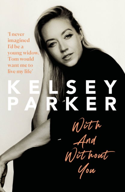 Cover for Kelsey Parker · Kelsey Parker: With And Without You (Innbunden bok) (2023)