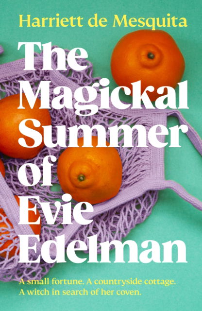 The Magickal Summer of Evie Edelman - Harriett De Mesquita - Books - Fox & Ink Books - 9781916747487 - June 5, 2025