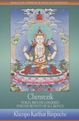 Cover for Khenpo Karthar Rinpoche · Chenrezik: for the Benefit of All Beings / Chenrezik:por El Bien De Los Seres (Semillas Del Despertar / Seeds of Awakening) (Paperback Book) [Bilingual edition] (2014)