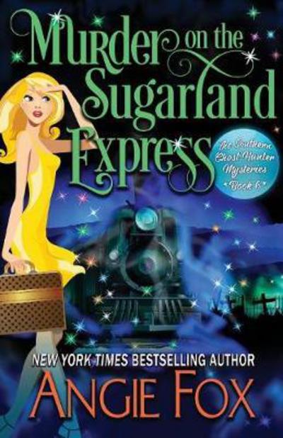 Cover for Angie Fox · Murder on the Sugarland Express (Paperback Book) (2017)