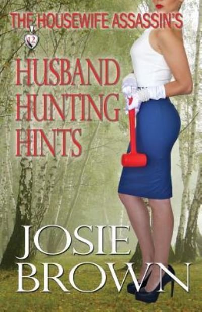 Cover for Josie Brown · The Housewife Assassin's Husband Hunting Hints (Paperback Bog) (2016)