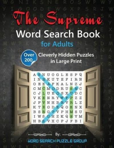 Cover for Word Search Puzzle Group · The Supreme Word Search Book for Adults: Over 200 Cleverly Hidden Puzzles in Large Print (Paperback Book) (2017)