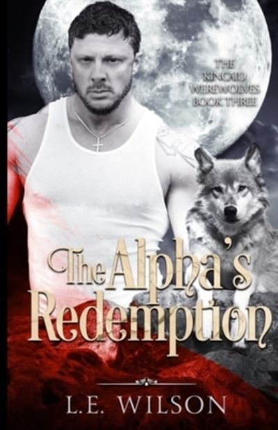 Cover for L E Wilson · The Alpha's Redemption (Paperback Book) (2021)