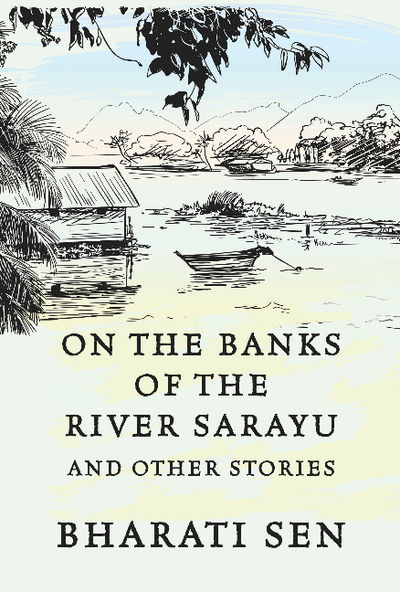 Cover for Bharati Sen · On the Banks of River Sarayu: Untold Stories of the Women of India (Paperback Book) (2019)