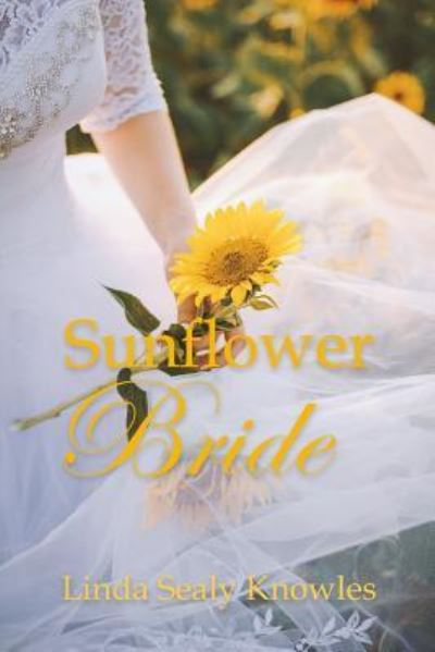 Cover for Linda Sealy Knowles · Sunflower Bride (Bok) (2019)