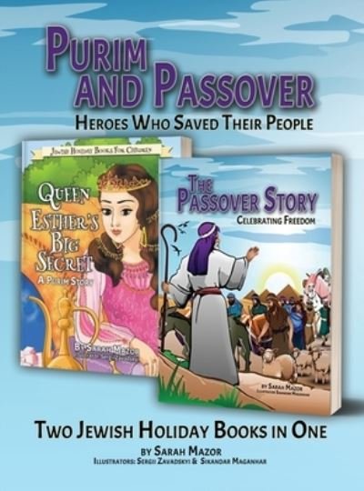 Cover for Sarah Mazor · Purim and Passover: Heroes Who Saved Their People: The Great Leader Moses and the Brave Queen Esther (Two Books in One) - Jewish Holidays Children's Books: Collections (Hardcover bog) (2021)