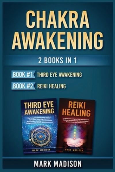 Chakra Awakening - Mark Madison - Livres - Platinum Press LLC - 9781951339487 - 17 août 2019