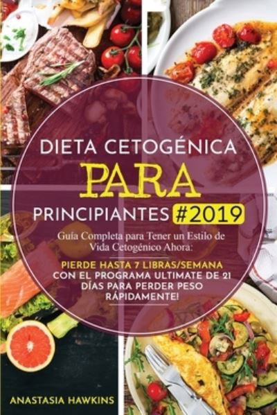 Cover for Anastasia Hawkins · Dieta Cetogenica para Principiantes (Paperback Book) (2019)