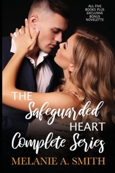 Cover for Melanie a Smith · The Safeguarded Heart Complete Series (Paperback Book) (2019)