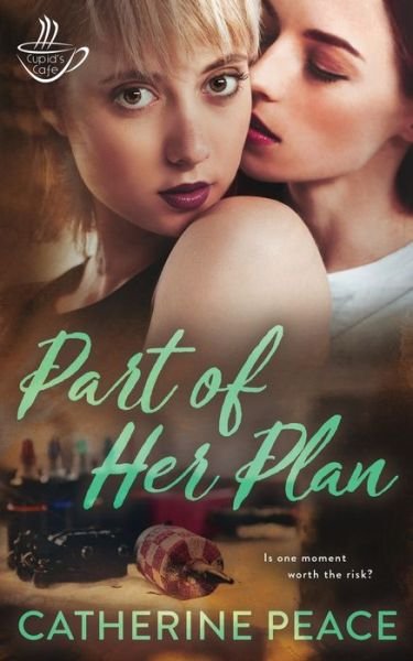 Cover for Catherine Peace · Part of Her Plan - Cupid's Cafe (Pocketbok) (2021)