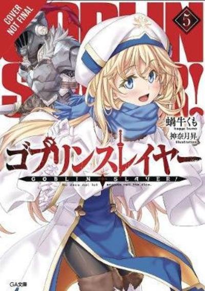 Cover for Kumo Kagyu · Goblin Slayer, Vol. 5 (light novel) - GOBLIN SLAYER LIGHT NOVEL SC (Pocketbok) (2018)