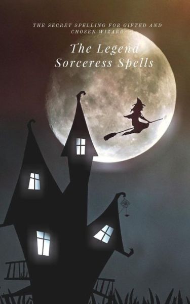 Cover for Passionate Publising · The Legend Sorceress Spells (Paperback Book) (2017)