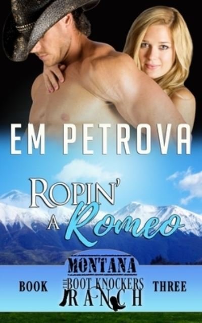 Ropin' a Romeo - Em Petrova - Bøger - Createspace Independent Publishing Platf - 9781975834487 - 25. august 2017