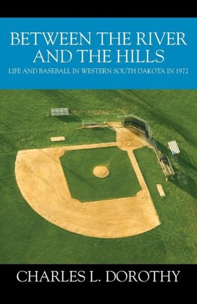 Charles L Dorothy · Between the River and the Hills (Paperback Bog) (2019)
