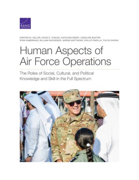 Cover for Kirsten M Keller · Human Aspects of Air Force Operations: The Roles of Social, Cultural, and Political Knowledge and Skills in the Full Spectrum of Multidomain Operations (Paperback Book) (2020)