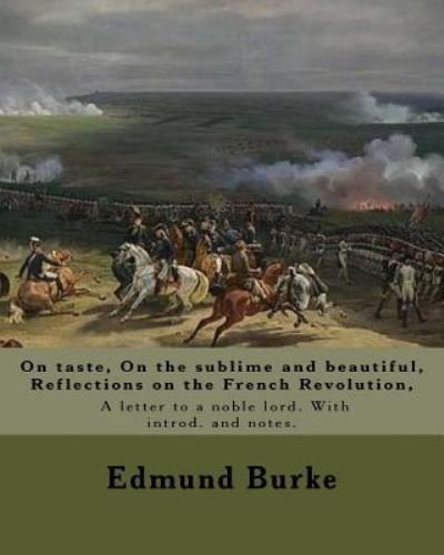 Cover for Edmund Burke · On taste, On the sublime and beautiful, Reflections on the French Revolution, A letter to a noble lord. With introd. and notes. By (Pocketbok) (2017)