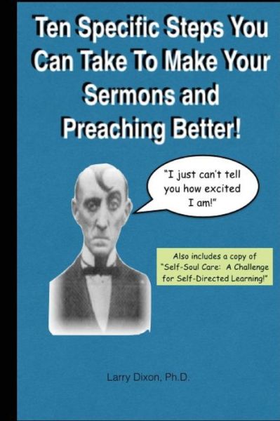 Cover for Larry Dixon · Ten Specific Steps You Can Take To Make Your Sermons and Preaching Better! (Paperback Book) (2017)