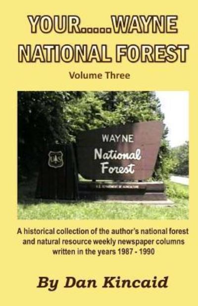 Cover for Dan Kincaid · Your.....Wayne National Forest, Volume Three (Paperback Book) (2018)