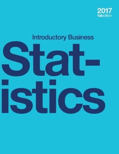 Introductory Business Statistics (paperback, B&w) - Alexander Holmes - Livros - Lulu Press, Inc. - 9781998109487 - 30 de junho de 2023