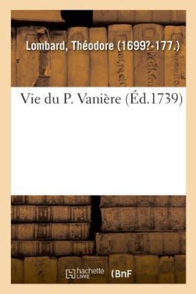 Cover for Lombard-T · Vie Du P. Vaniere (Paperback Book) (2018)