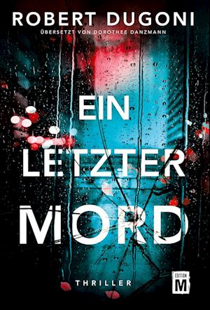 Cover for Robert Dugoni · Ein letzter Mord (Book) (2023)
