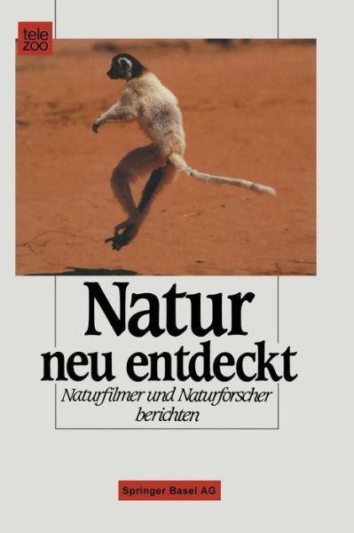 Cover for Schmitt · Natur Neu Entdeckt: Naturfilmer Und Naturforscher Berichten (Paperback Bog) [Softcover Reprint of the Original 1st 1991 edition] (2014)