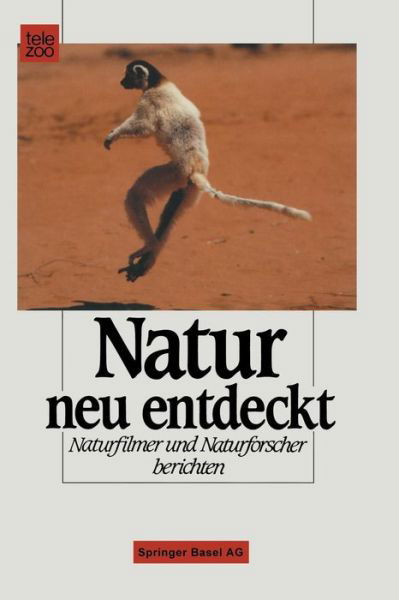 Natur Neu Entdeckt: Naturfilmer Und Naturforscher Berichten - Schmitt - Libros - Springer Basel - 9783034852487 - 11 de abril de 2014