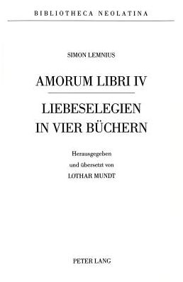 Cover for Mundt Lothar Mundt · Amorum Libri IV: Liebeselegien in vier Buechern- Nach dem einzigen Druck von 1542 (Paperback Book) (1988)