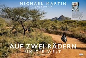 Cover for Michael Martin · Auf zwei Rädern um die Welt – Der Motorrad-Reise-Kalender 2025 (Bog) (2024)