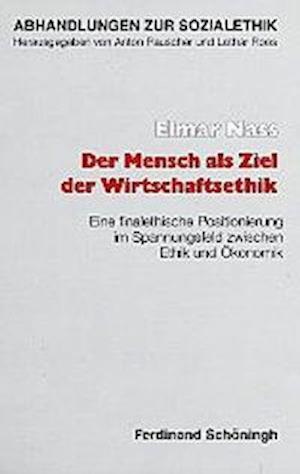 Cover for Elmar Nass · Der Mensch ALS Ziel Der Wirtschaftsethik (Paperback Book) (2003)