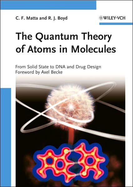 Cover for CF Matta · The Quantum Theory of Atoms in Molecules: From Solid State to DNA and Drug Design (Hardcover bog) (2007)