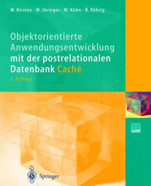 Cover for Wolfgang Kirsten · Objektorientierte Anwendungsentwicklung Mit Der Postrelationalen Datenbank Cache (Hardcover bog) [2nd 2., Uberarb. U. Erw. Aufl. 2003 edition] (2003)