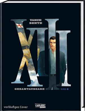 XIII Gesamtausgabe  6 - Yves Sente - Bøger - Carlsen Verlag GmbH - 9783551728487 - 3. maj 2022