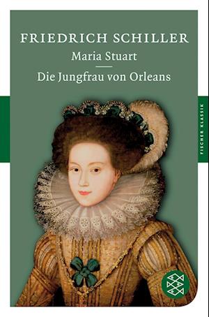 Maria Stuart / Die Jungfrau von Orleans - Friedrich Schiller - Livres - FISCHER Taschenbuch - 9783596901487 - 1 février 2009