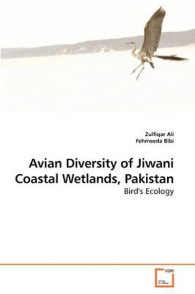 Cover for Zulfiqar Ali · Avian Diversity of Jiwani Coastal Wetlands, Pakistan: Bird's Ecology (Taschenbuch) (2009)